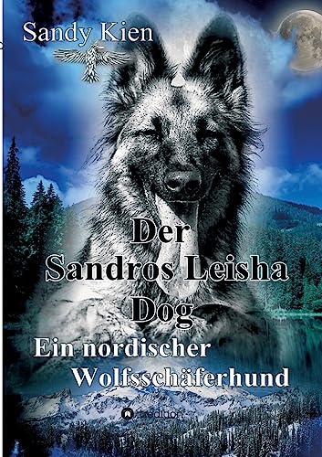 Der Sandros Leisha Dog: Ein nordischer Wolfsschäferhund